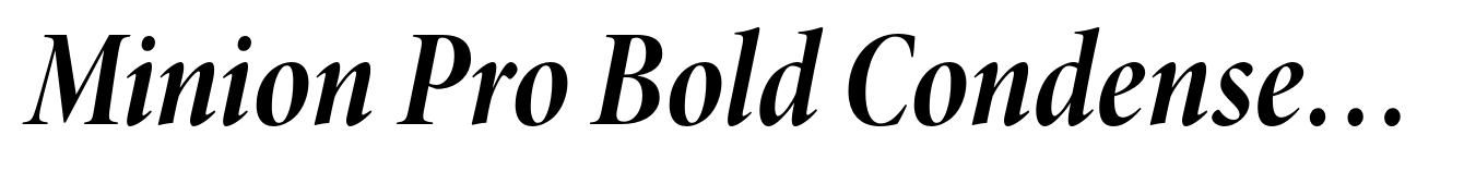 Minion Pro Bold Condensed Italic Display